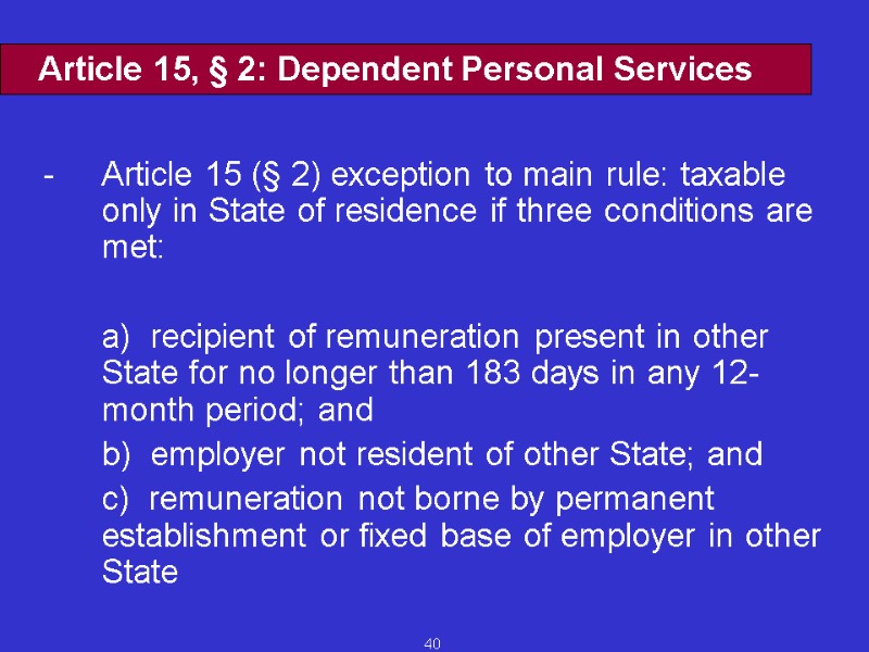 40 Article 15, § 2: Dependent Personal Services - Article 15 (§ 2) exception